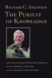 book The Pursuit of Knowledge: Speeches and Papers of Richard C. Atkinson