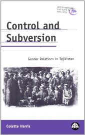 book Control and Subversion: Gender Relations in Tajikistan (Anthropology, Culture and Society)