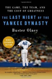 book The Last Night of the Yankee Dynasty New Edition: The Game, the Team, and the Cost of Greatness