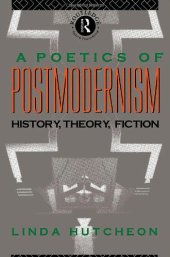 book A Poetics of Postmodernism: History, Theory, Fiction