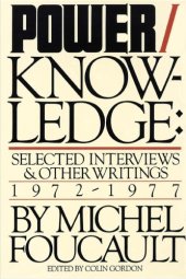 book Power Knowledge: Selected Interviews and Other Writings, 1972-1977