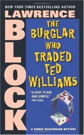 book The Burglar Who Traded Ted Williams (Bernie Rhodenbarr Mysteries)