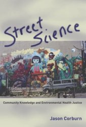 book Street Science: Community Knowledge and Environmental Health Justice (Urban and Industrial Environments)