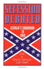 book Secession Debated: Georgia's Showdown in 1860