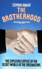 book The Brotherhood: The Explosive Expose of the Secret World of the Freemasons