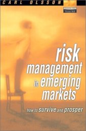 book Risk Management in Emerging Markets: How to Survive and Prosper