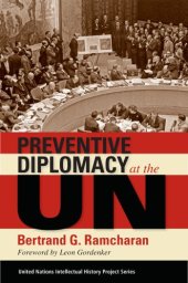 book Preventive Diplomacy at the UN (United Nations Intellectual History Project Series)