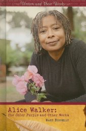 book Alice Walker: The Color Purple and Other Works (Writers and Their Works)