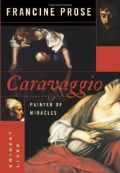 book Caravaggio: Painter of Miracles (Eminent Lives)