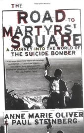 book The Road to Martyrs' Square: A Journey into the World of the Suicide Bomber