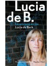 book Lucia de B. - Levenslang en TBS.