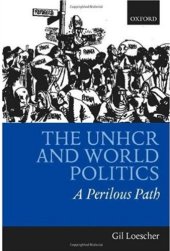 book The UNHCR and World Politics: A Perilous Path