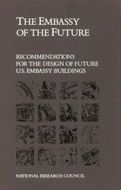 book The embassy of the future recommendations for the design of future U.S. embassy buildings