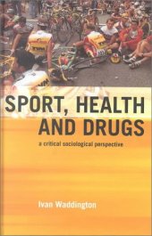 book Sport, Health and Drugs: A Critical Sociological Perspective