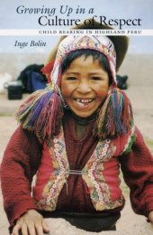 book Growing Up in a Culture of Respect: Child Rearing in Highland Peru