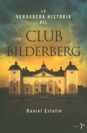 book La Verdadera Historia Del Club Bilderberg the True History of Club Bilderberg