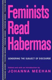 book Feminists Read Habermas (Thinking Gender)