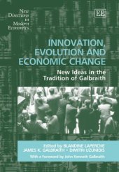 book Innovation, Evolution And Economic Change: New Ideas in the Tradition of Galbraith (New Directions in Modern Economics)