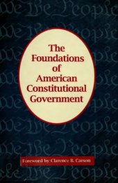 book The Foundations of American Constitutional Government (Freeman Classics Book)