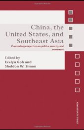 book China, the United States and South-East Asia: Contending Perspectives on Politics, Security and Economics (Asian Security Studies)