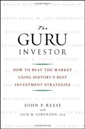 book The Guru Investor: How to Beat the Market Using History's Best Investment Strategies