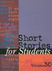 book Short Stories for Students: Presenting Analysis, Context & Criticism on Commonly Studied Short Stories; vol. 30