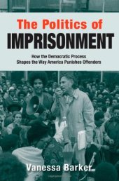 book The Politics of Imprisonment: How the Democratic Process Shapes the Way America Punishes Offenders (Studies in Crime & Public Policy)