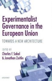 book Experimentalist Governance in the European Union: Towards a New Architecture