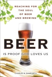 book Beer Is Proof God Loves Us: Reaching for the Soul of Beer and Brewing