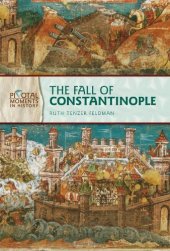 book The Fall of Constantinople (Pivotal Moments in History)