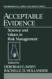 book Acceptable Evidence: Science and Values in Risk Management (Environmental Ethics and Science Policy Series)