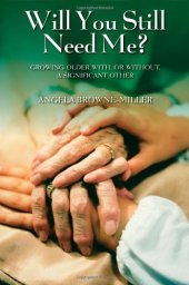 book Will You Still Need Me?: Feeling Wanted, Loved, and Meaningful as We Age