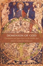 book Dominion of God: Christendom and Apocalypse in the Middle Ages