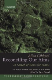 book Reconciling Our Aims: In Search of Bases for Ethics (Berkeley Tanner Lectures)