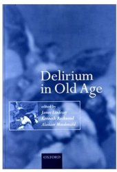 book Delirium in Old Age (Oxford Medical Publications)