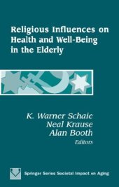 book Religious Influences on Health and Well-Being in the Elderly (Springer Series on the Societal Impact on Aging)