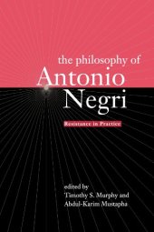 book The Philosophy of Antonio Negri - Volume One: Resistance in Practice (v. 1)