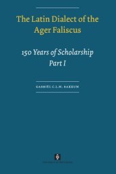 book The Latin Dialect of the Ager Faliscus: 150 Years of Scholarship (UvA Proefschriften)