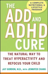 book The ADD and ADHD Cure: The Natural Way to Treat Hyperactivity and Refocus Your Child