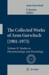 book The Collected Works of Aron Gurwitsch (1901–1973): Volume II: Studies in Phenomenology and Psychology