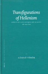 book Transfigurations of Hellenism: Aspects of Late Antique Art in Egypt, AD 250-700 (Probleme der Ägyptologie)