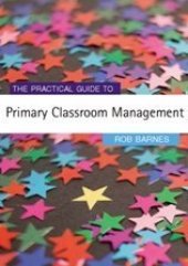 book The Practical Guide to Primary Classroom Management (Primary Guides)