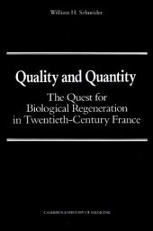 book Quality and Quantity: The Quest for Biological Regeneration in Twentieth-Century France