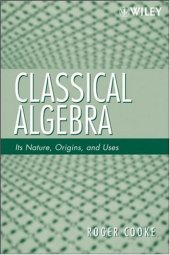 book Classical Algebra: Its Nature, Origins, and Uses