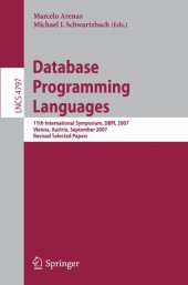 book Database Programming Languages: 11th International Symposium, DBPL 2007, Vienna, Austria, September 23-24, 2007, Revised Selected Papers