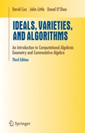 book Ideals, varieties, and algorithms: an introduction to computational algebraic geometry and commutative algebra