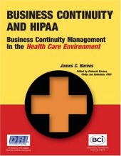 book Business Continuity and HIPAA: Business Continuity Management in the Health Care Environment