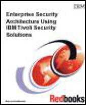 book Enterprise Security Architecture Using IBM Tivoli Security Solutions