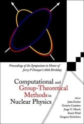 book Computational and Group-Theoretical Methods in Nuclear Physics: proceedings of the Symposium in honor of Jerry P. Draayer's 60th birthday: 18-21 February 2003, Playa del Carmen, Mexico