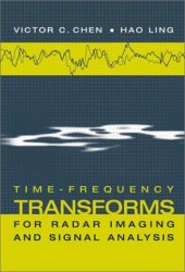 book Time-Frequency Transforms for Radar Imaging and Signal Analysis